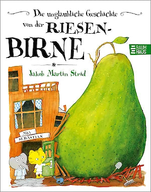 Die unglaubliche Geschichte von der Riesenbirne