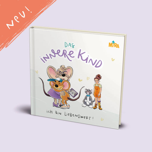MIRA - Das innere Kind – Ich bin liebenswert!