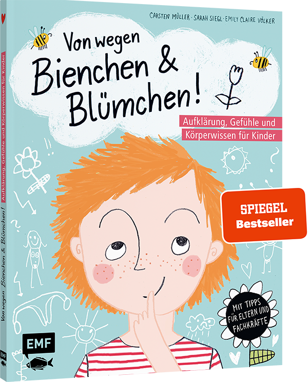 Von wegen Bienchen und Blümchen! Aufklärung, Gefühle und Körperwissen für Kinder ab 5