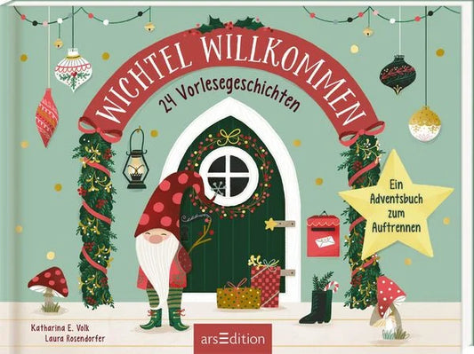 Wichtel willkommen - 24 Vorlesegeschichten